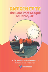 Antoinette the Poot Poot Seagull of Caraquet!