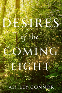 Desires of the Coming Light