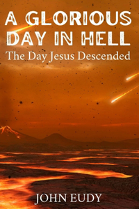Glorious Day in Hell