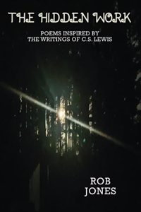 Hidden Work: Poems Inspired by the Writings of C.S. Lewis