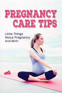 Pregnancy Care Tips