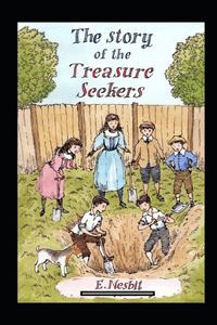 The Story of the Treasure Seekers Annotated