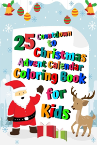 25 Countdown to Christmas Advent Calendar Coloring Book for Kids