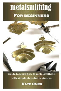 Metalsmithing for Beginner