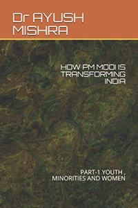 How PM Modi Is Transforming India