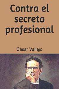 Contra el secreto profesional