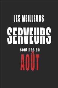 Les Meilleurs Serveurs sont nés en Août carnet de notes