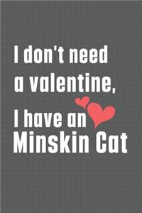 I don't need a valentine, I have a Minskin Cat