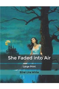 She Faded into Air