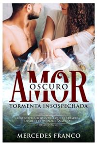 Oscuro Amor. Tormenta Insospechada (Oferta Especial 3 en 1)