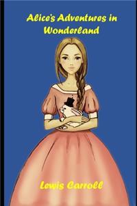 Alice in Wonderland (Illustrated & Annotated) Edition