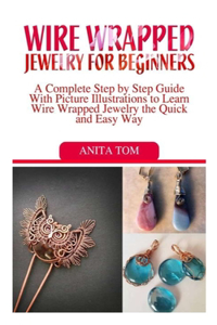 Wire Wrapped Jewelry for Beginners