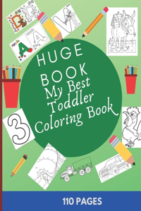 Huge Book- My Best Toddler Coloring Book.