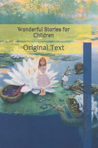 Wonderful Stories for Children: Original Text