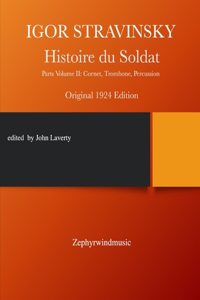 Histoire du Soldat: Parts Volume II: Cornet, Trombone, Percussion