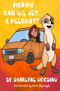 Mommy Can We Get A Meerkat?