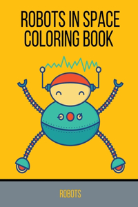 Robots In Space Coloring Book