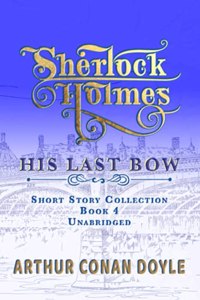 Sherlock Holmes - His Last Bow