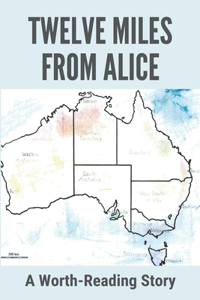 Twelve Miles From Alice