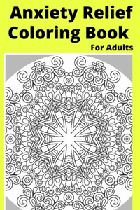 Anxiety Relief Coloring Book For Adults