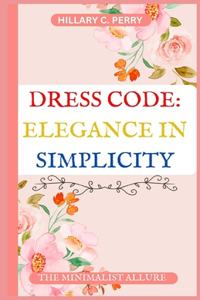 Dress Code Elegance in Simplicity