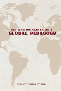 Writing Center as Global Pedagogy