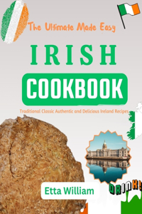 Ultimate Made Easy IRISH Cookbook