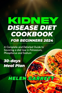 Kidney Disease Diet Cookbook for Beginners 2024