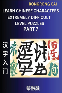 Learn Chinese Characters (Part 7) - Extremely Difficult Level Multiple Answer Type Column Matching Test Series for HSK All Level Students to Fast Learn Reading Mandarin Chinese Characters with Given Pinyin and English meaning, Easy Vocabulary, Mult