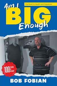 Am I Big Enough: The Road to Health and Happiness