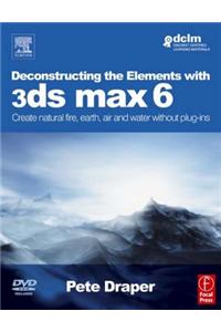 Deconstructing the Elements with 3ds Max 6