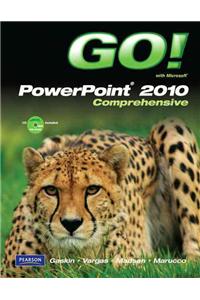 GO! with Microsoft PowerPoint 2010, Comprehensive