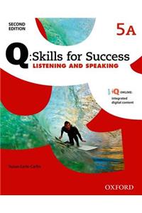 Q: Skills for Success: Level 5: Listening & Speaking Split Student Book A with iQ Online