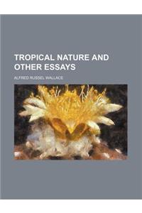 Tropical Nature and Other Essays
