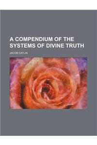 A Compendium of the Systems of Divine Truth