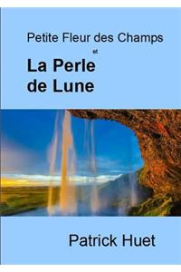 Petite Fleur des Champs et La Perle de Lune