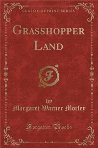 Grasshopper Land (Classic Reprint)