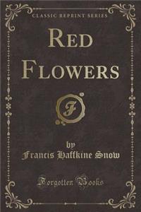 Red Flowers (Classic Reprint)