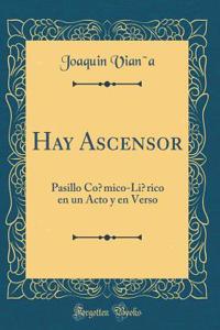 Hay Ascensor: Pasillo Comico-Lirico En Un Acto y En Verso (Classic Reprint)