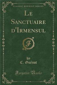 Le Sanctuaire d'Irmensul (Classic Reprint)