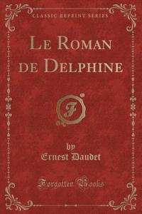 Le Roman de Delphine (Classic Reprint)