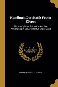 Handbuch Der Statik Fester Körper