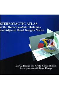 Stereotactic Atlas of the Macaca Mulatta Thalamus and Adjacent Basal Ganglia Nuclei