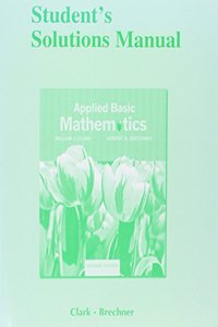 Student's Solutions Manual for Applied Basic Mathematics