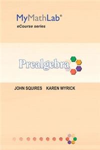 MyLab Math for Squires / Wyrick Prealgebra -- Access Card