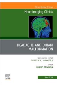 Headache and Chiari Malformation, an Issue of Neuroimaging Clinics of North America