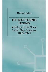 Blue Funnel Legend: A History of the Ocean Steam Ship Company, 1865-1973