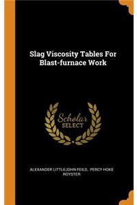 Slag Viscosity Tables for Blast-Furnace Work