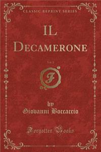 Il Decamerone, Vol. 3 (Classic Reprint)