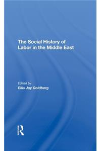 The Social History Of Labor In The Middle East